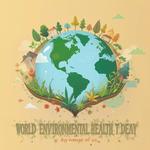 Всемирный день здоровья окружающей среды (World Environmental Health Day)